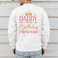 Daddy Of The Birthday For Girl 1st Birthday Princess Girl Men's Sweatshirt Back Print