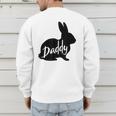 Daddy Bunny Rabbit Father Dad Easter Men's Sweatshirt Back Print