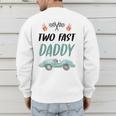 Daddy Dad 2nd Birthday Two Fast Race Car Second Bday Party Men's Sweatshirt Back Print