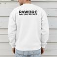 Dog Dad Humor PAWDRE The Dog Father Not Just a Dog Dad Men's Sweatshirt Back Print