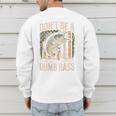Don't Be A Dumb Bass Fish Camo American Flag Dad Jokes Men's Sweatshirt Back Print