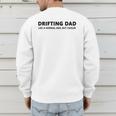 Drifting Dad Like A Normal Dad JDM Car Drift Men's Sweatshirt Back Print