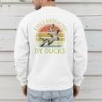 Easily Distracted Duck Hunting Dad Hunter Son Daughter Men's Sweatshirt Back Print