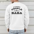 My Favorite People Call Me Baba And Cute Dad T-Shirt Men's Sweatshirt Back Print