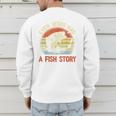 Fishing Even Jesus Had Fish Story Bass Dad Christian Men's Sweatshirt Back Print