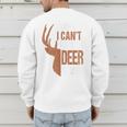 Hunting Sorry Deer Season Hunter Dad Father Day Men's Sweatshirt Back Print