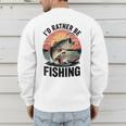 Id Rather Be Fishing Largemouth Bass Fish Dad Jokes Men's Sweatshirt Back Print