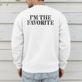I'm The Favorite Dad Mom Grandma Favorite Men's Sweatshirt Back Print I'm The Favorite Dad Mom Grandma Favorite Men's Sweatshirt Back Print