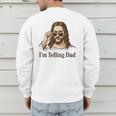 I'm Telling Dad Jesus Wearing Sunglasses Christian Fathers Men's Sweatshirt Back Print