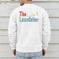 Lawn Mowing Lawnfather Dad Lawn Mower Gardening Men's Sweatshirt Back Print