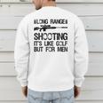 Long Range Shooting It's Like Golf But For Men Dad Men Men's Sweatshirt Back Print Long Range Shooting It's Like Golf But For Men Dad Men Men's Sweatshirt Back Print