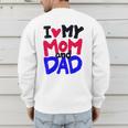 I Love My Mom And Dad Idea Shirt Men's Sweatshirt Back Print