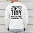 New Dad Est Keep Tiny Human Alive First Time Father's Day Men's Sweatshirt Back Print