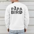 Papa Bird Father Day Dad Birds Quote Saying Men's Sweatshirt Back Print Papa Bird Father Day Dad Birds Quote Saying Men's Sweatshirt Back Print