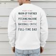 Part Time Warm Up Partner Pitching Baseball Full Time Dad Men's Sweatshirt Back Print
