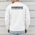 PAWDRE Real Men Love Cats Feline Father Cat Dad Men's Sweatshirt Back Print
