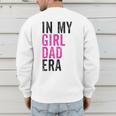 Retro In My Dad Girl Era Father's Day Christmas Men's Sweatshirt Back Print