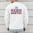 Shih Tzu Dad Shirt Never Underestimate An Old Man Gift Tee Men's Sweatshirt Back Print