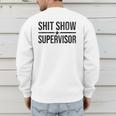 Shit-Show Supervisor TEES For Bosses Moms DADS Manager Men's Sweatshirt Back Print