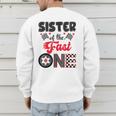 Sister Of The Fast One Car Racing Dad 1St Birthday Boy Men's Sweatshirt Back Print Sister Of The Fast One Car Racing Dad 1St Birthday Boy Men's Sweatshirt Back Print