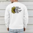 I Could Be So Much Worse I Could Start Acting Like My Dad Men's Sweatshirt Back Print