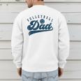 Volleyball Dad Daddy Father's Day Men's Sweatshirt Back Print