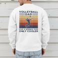 Volleyball Dad Like A Normal Dad Only Cooler Vintage Men's Sweatshirt Back Print