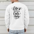Women's Life Happens Cats Help Cat Lover Cat Moms Cat Dads Men's Sweatshirt Back Print