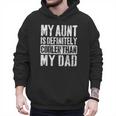 My Aunt Is Definitely Cooler Than My Dad Boy Girl Aunt Love Men Hoodie My Aunt Is Definitely Cooler Than My Dad Boy Girl Aunt Love Men Hoodie