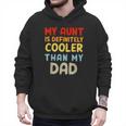 My Aunt Is Definitely Cooler Than My Dad Girl Boy Aunt Love Men Hoodie My Aunt Is Definitely Cooler Than My Dad Girl Boy Aunt Love Men Hoodie