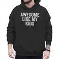 Awesome Like My Kids Father's Day Shirt Dad Vintage Men Hoodie Awesome Like My Kids Father's Day Shirt Dad Vintage Men Hoodie