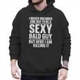 Bald Guy Art For Men Dad Sexy Bald People Bald Man Men Hoodie