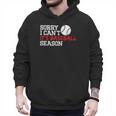 Baseball Mom Dad Sorry I Can'T It'S Baseball Season Men Hoodie