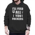 BBQ Dad Joke I'Ll Feed All You Fuckers Barbecue Cookout Chef Men Hoodie