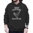 Best Cluckin' Dad Ever Father's Day Chicken Farm Shirt Men Hoodie