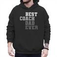 Best Coach Dad Ever Football Soccer Baseball Basketball Men Hoodie