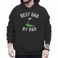 Best Dad By Par Golf Shirt Father's Day Daddy Men Hoodie