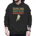 The Best Dads Have Daughters Who Play Hockey Vintage Men Hoodie