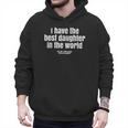 I Have Best Daughter In The World Fathers Day Dad Papa Men Hoodie