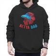 Betta Dad Betta Fish Lover Betta Fish Dad Betta Fish Boy Men Hoodie Betta Dad Betta Fish Lover Betta Fish Dad Betta Fish Boy Men Hoodie
