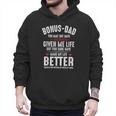 Bonus-Dad May Not Have Given Me Life Made My Life Better Men Hoodie