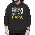 Call Papa When All Else Fails For Dad Husband Men Hoodie Call Papa When All Else Fails For Dad Husband Men Hoodie