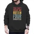 You Can't Scare Me I Have Four Daughters Dad Father Men Hoodie