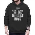 You Can't Scare Me I Have Three Boys Sons Mom Dad Men Hoodie