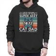 Cat Dad I Never Dreamed I'd Grow Up To Be Super Sexy Cat Dad Men Hoodie