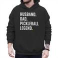 Cool Pickleball For Men Husband Dad Legend Pickleball Player Men Hoodie Cool Pickleball For Men Husband Dad Legend Pickleball Player Men Hoodie