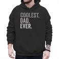 Coolest Dad Ever For Greatest Number 1 Dad Best Father Men Hoodie