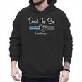 Dad To Be 2026 Promoted To Daddy Soon To Be New Dad Men Hoodie