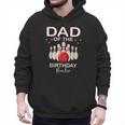 Dad Of The Birthday Bowler Kid Boy Girl Bowling Party Family Men Hoodie