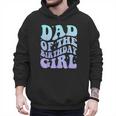 Dad Of The Birthday Girls Teens Kid Family Matching Birthday Men Hoodie